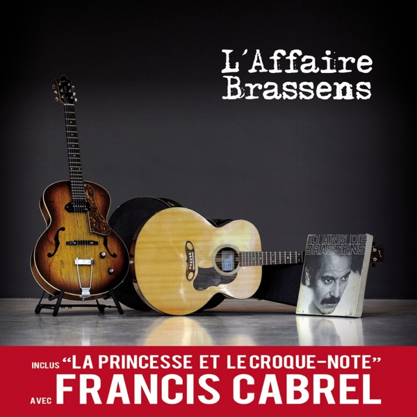 La princesse et le croque-note (L'affaire Brassens) - Single - Francis Cabrel, Patrick Salinié & Pascal Bonnefon