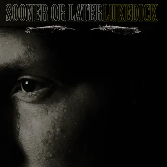 Sooner or Later (Single) by Luke Dick song reviws