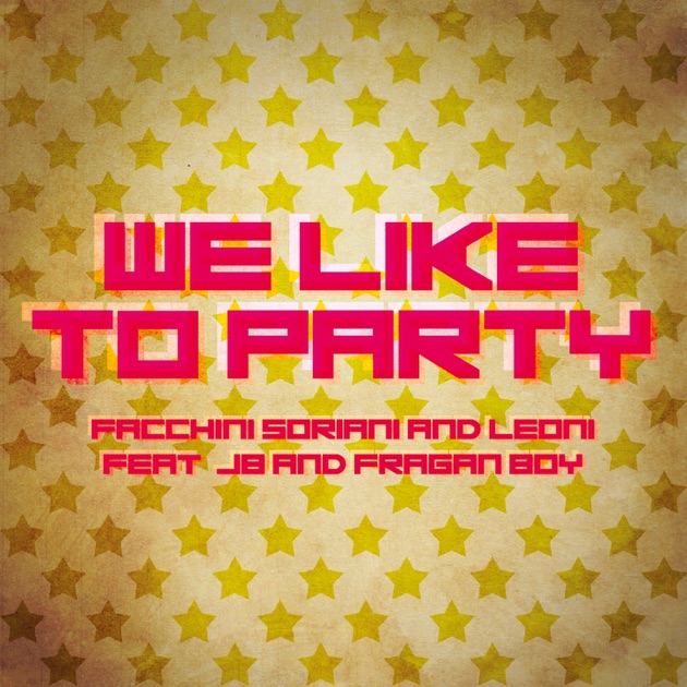 We Like To Party Feat Jb Fragan Boy Ep By Facchini On Apple Music