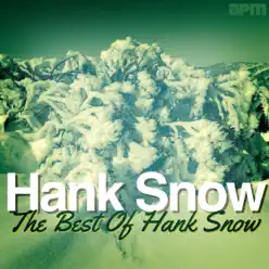 The Best of Hank Snow - Hank Snow