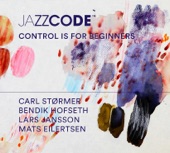 Control is for Beginners (feat. Lars Jansson & Bendik Hofseth) artwork