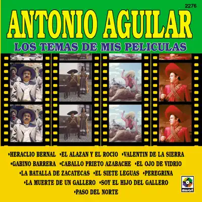Los Temas de Mis Peliculas - Antonio Aguilar
