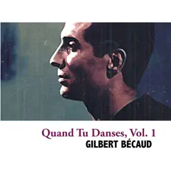Quand Tu Danses, Vol. 1 - Gilbert Becaud