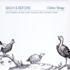 Bach & Before: Stylus Fantasticus Sonatas of Bach, Buxtehude, Biber, Schmelzer and Bertali