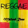 Reggae Michael Rose album lyrics, reviews, download