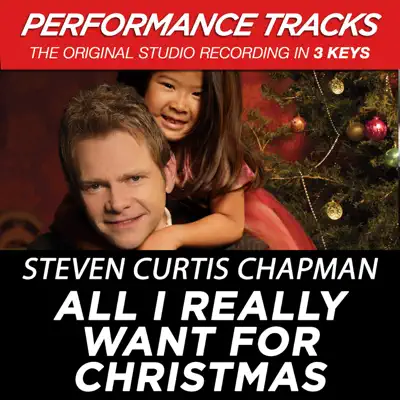 All I Really Want for Christmas (Performance Tracks) - EP - Steven Curtis Chapman