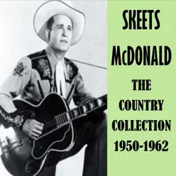The Country Collection 1950-1962 - Skeets Mcdonald