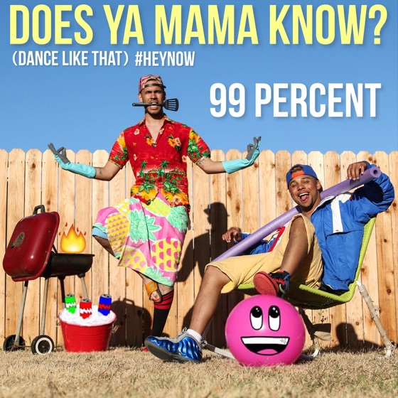 Cover artwork for Does Ya Mama Know? (Dance Like That) #HEYNOW