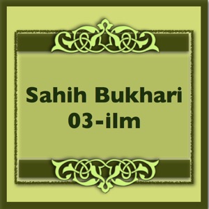 Episode-Bukhari-03-L4c-Kitab-al-Ilm-Ch50-53-H132-136