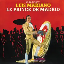 Le prince de Madrid (bande sonore de l'opérette) - Luis Mariano