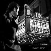 Dave Koz - At the Movies artwork