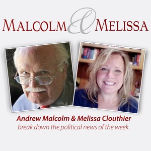 Malcolm & Melissa #115: That worked out well; What now for conservatives?
