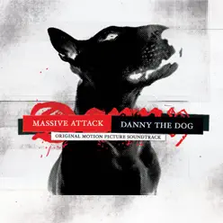 Danny the Dog (Soundtrack from the Motion Picture) - Massive Attack