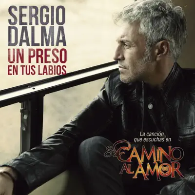 Un preso en tus labios - Single - Sergio Dalma