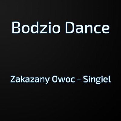 Zakazany Owoc - Bodzio Dance | Shazam