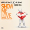 Show Me Love (Remix Edition) [Remixes] [feat. Dee Dee] - Single