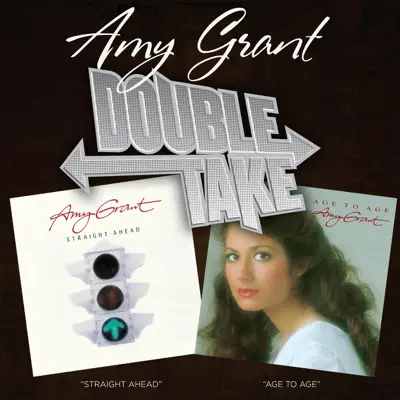Double Take: Straight Ahead / Age to Age - Amy Grant