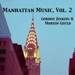 Manhattan Music, Vol. 2 - Gordon Jenkins Manhattan Music, Vol. 2 - Gordon Jenkins