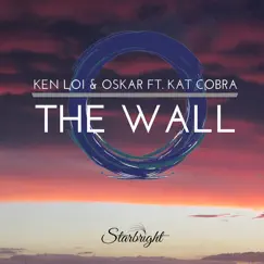 The Wall (feat. Kat Cobra) - Single by Ken Loi & Oskar album reviews, ratings, credits