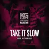 Take It Slow (feat. Raxstar) - Single album lyrics, reviews, download