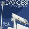 Break on Me (feat. Geographer) - Single album lyrics, reviews, download