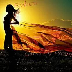 Girl of My Dream - Single - Fobos Girl of My Dream - Single - Fobos