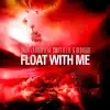 Stream & download Float With Me (feat. Swift K.I.D. & Redhead) - Single