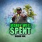 Money Well Spent - Biggie Irie lyrics