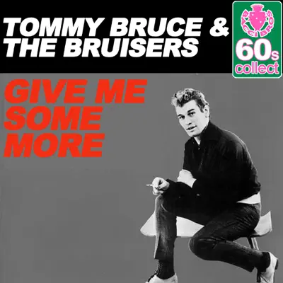 Give Me Some More (Remastered) - Single - The Bruisers
