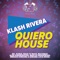 Quiero House (Adriana Lucia Remix) - Klash Rivera lyrics