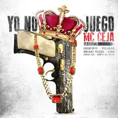Yo No Juego - Single by MC Ceja album reviews, ratings, credits