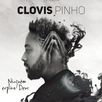 Clovis Pinho - Ninguém Explica Deus artwork