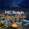 Tokio Affair - MC Ralph lyrics