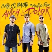 Carlos Baute - Amor y Dolor (feat. Alexis & Fido)