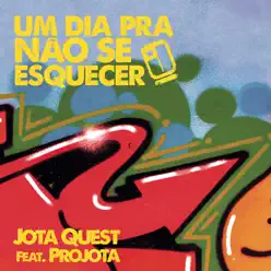 Um Dia pra Não Se Esquecer (Sunrise) [feat. Projota] - Single - Jota Quest