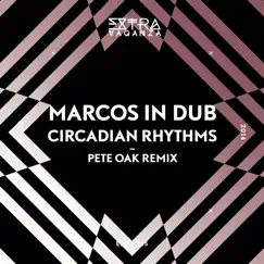 Circadian Rhythms (Pete Oak Remix) Song Lyrics