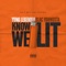 Know We Lit (feat. Blac Youngsta) - Yung Legend lyrics