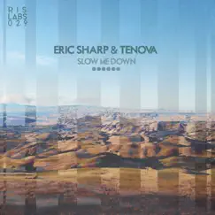 Slow Me Down - Single by Eric Sharp & Tenova album reviews, ratings, credits