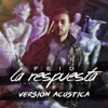 La Respuesta (Versión Acústica) - Single