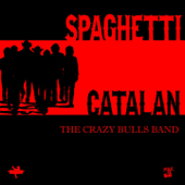 Spaghetti Catalan - The Crazy Bulls Band