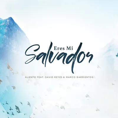 Eres Mi Salvador (feat. David Reyes & Aliento) - Single - Marco Barrientos