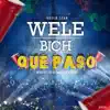 Stream & download Welebich Que Paso - Single