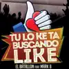 Stream & download Tu Lo Ke Ta Buscando Like (feat. Mark B) - Single