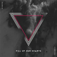 Fill up Our Hearts - Single by Five14 Sound album reviews, ratings, credits