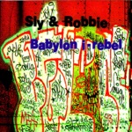 Sly & Robbie - Babylon I'Rebel