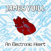 An Electronic Heart - James Yuill