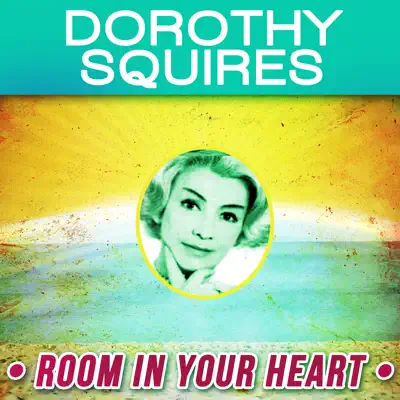 Room In Your Heart - Dorothy Squires