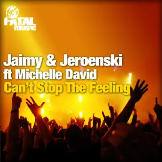 Can't Stop the Feeling (feat. Michelle David) by Jaimy & Jeroenski album reviews, ratings, credits