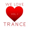 We Love Trance, Vol. 1