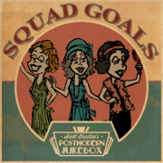 Squad Goals - Scott Bradlee's Postmodern Jukebox
